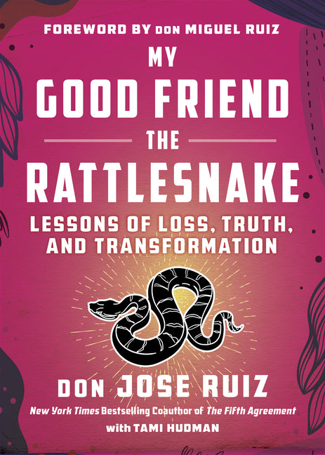 Book cover for My Good Friend the Rattlesnake: Lessons of Loss, Truth, and Transformation