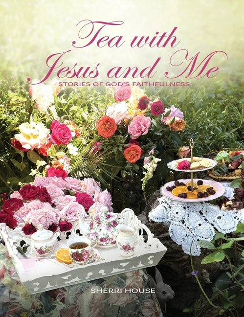 Book cover for Tea with Jesus and Me: Stories of God's Faithfulness
