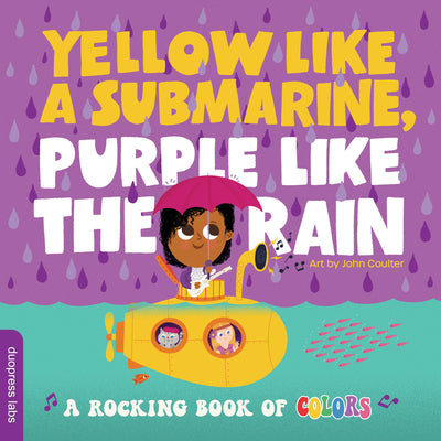 Book cover for Yellow Like a Submarine, Purple Like the Rain: A Rocking Book of Colors