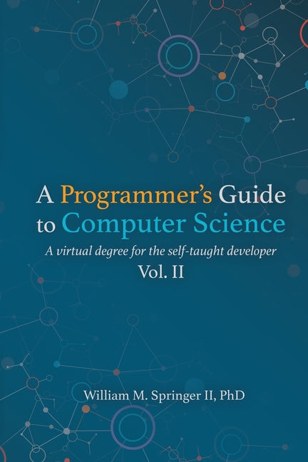 Book cover for A Programmer's Guide to Computer Science Vol. 2