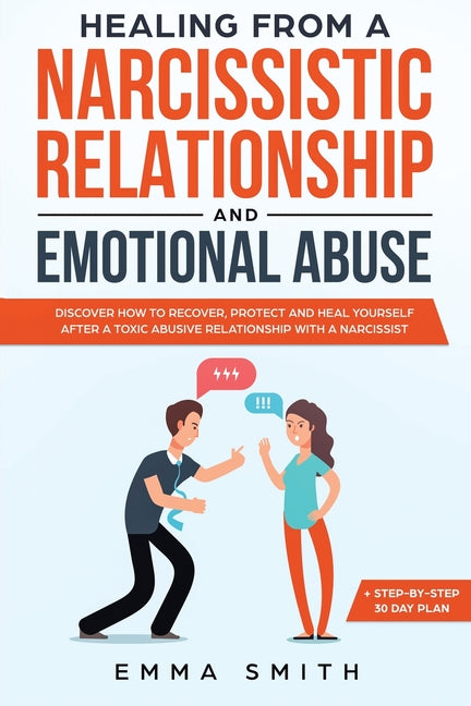 Book cover for Healing from A Narcissistic Relationship and Emotional Abuse: Discover How to Recover, Protect and Heal Yourself after a Toxic Abusive Relationship wi