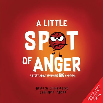 Book cover for A Little Spot of Anger: A Story about Managing Big Emotions