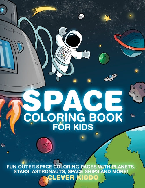 Book cover for Space Coloring Book for Kids: Fun Outer Space Coloring Pages With Planets, Stars, Astronauts, Space Ships and More!