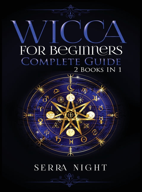Book cover for Wicca For Beginners, Complete Guide: 2 Books IN 1