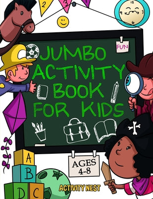 Book cover for Jumbo Activity Book for Kids Ages 4-8: 100+ Fun Activities With Coloring, Dot to Dot, Mazes and More!
