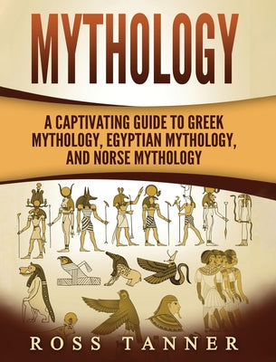 Book cover for Mythology: A Captivating Guide to Greek Mythology, Egyptian Mythology and Norse Mythology