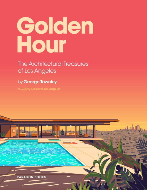 Book cover for Golden Hour: The Architectural Treasures of Los Angeles