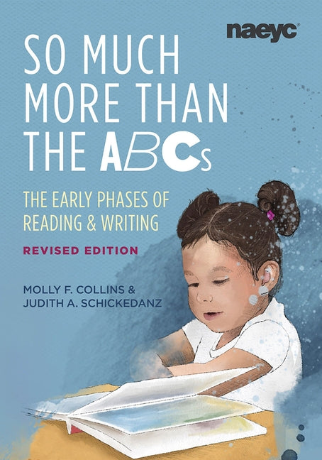Book cover for So Much More Than the ABCs: The Early Phases of Reading and Writing, Revised Edition