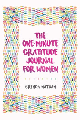 Book cover for The One-Minute Gratitude Journal for Women: A Journal for Self-Care and Happiness