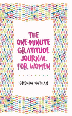 Book cover for The One-Minute Gratitude Journal for Women: A Journal for Self-Care and Happiness