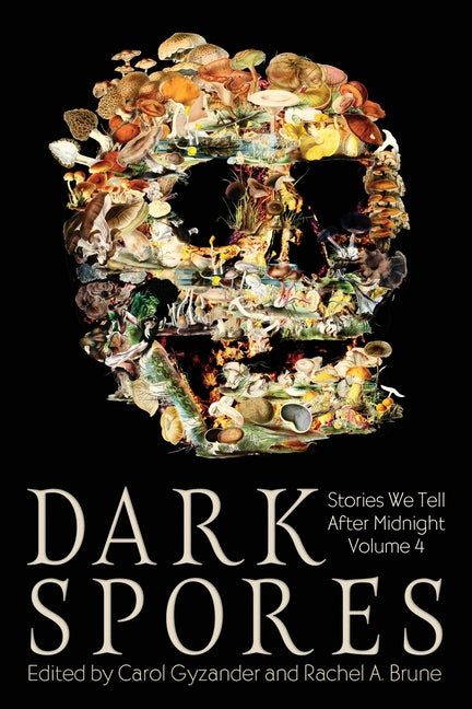 Book cover for Dark Spores: Stories We Tell After Midnight Volume 4