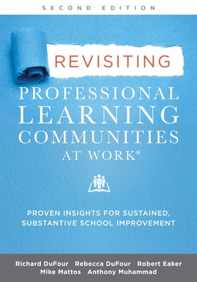 Book cover for Revisiting Professional Learning Communities at Work(r): Proven Insights for Sustained, Substantive School Improvement
