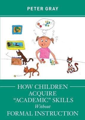Book cover for How Children Acquire "Academic" Skills Without Formal Instruction