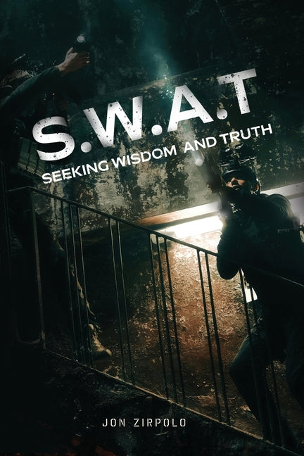 Book cover for S.W.A.T.: Seeking Wisdom and Truth