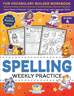Book cover for Spelling Weekly Practice for 4th Grade: Fun Vocabulary Builder Workbook with Essential Writing & Phonics Exercises for Ages 9-10 A Homeschooling & Cla