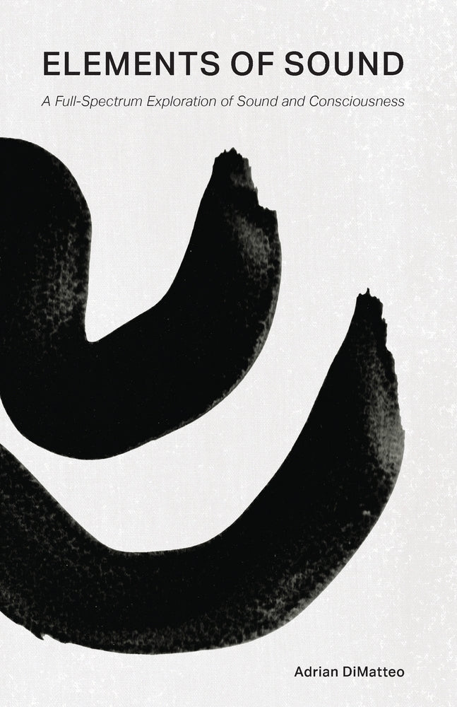 Book cover for Elements of Sound: A Full-Spectrum Exploration of Sound and Consciousness