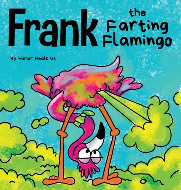 Book cover for Frank the Farting Flamingo: A Story About a Flamingo Who Farts
