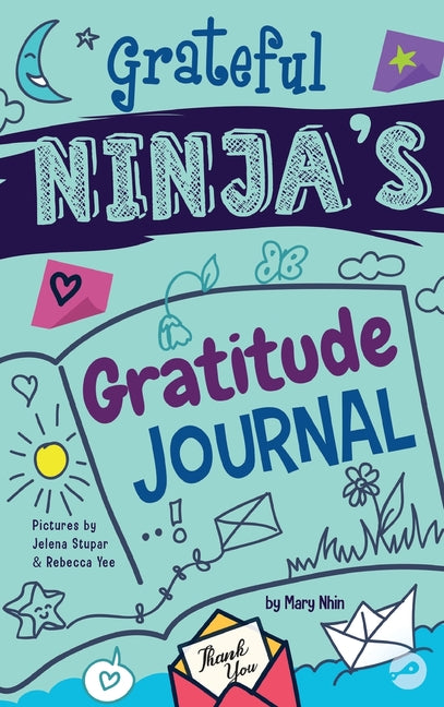Book cover for Grateful Ninja's Gratitude Journal for Kids: A Journal to Cultivate an Attitude of Gratitude, a Positive Mindset, and Mindfulness