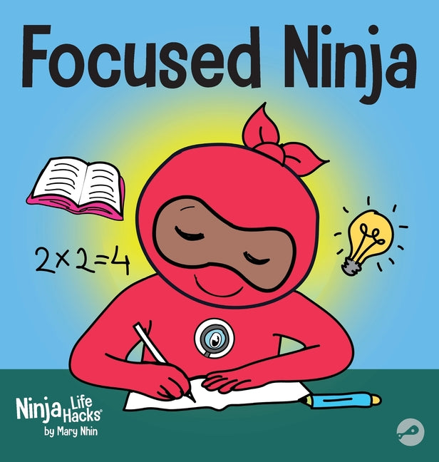 Book cover for Focused Ninja: A Children's Book About Increasing Focus and Concentration at Home and School