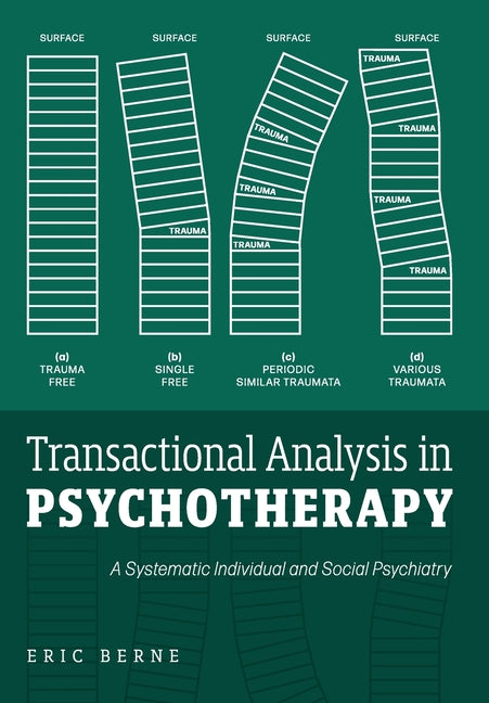 Book cover for Transactional Analysis in Psychotherapy: A Systematic Individual and Social Psychiatry