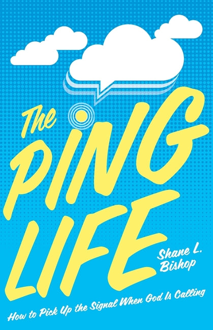 Book cover for The Ping Life: How to Pick Up the Signal When God Is Calling