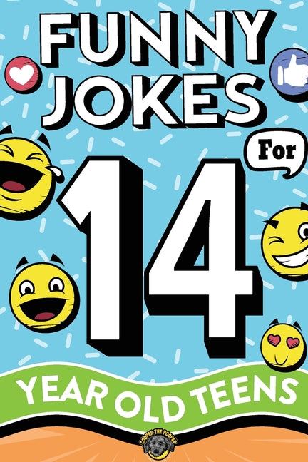 Book cover for Funny Jokes for 14 Year Old Teens: The Ultimate Q&A, One-Liner, Dad, Knock-Knock, Riddle, and Tongue Twister Collection! Hilarious and Silly Humor for