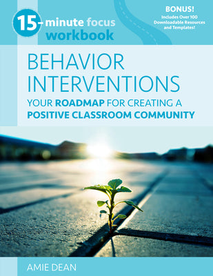 Book cover for 15-Minute Focus: Behavior Interventions Workbook: Your Roadmap for Creating a Positive Classroom Community