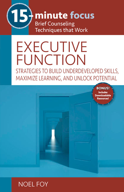 Book cover for 15-Minute Focus: Executive Function: Strategies to Build Underdeveloped Skills, Maximize Learning, and Unlock Potential