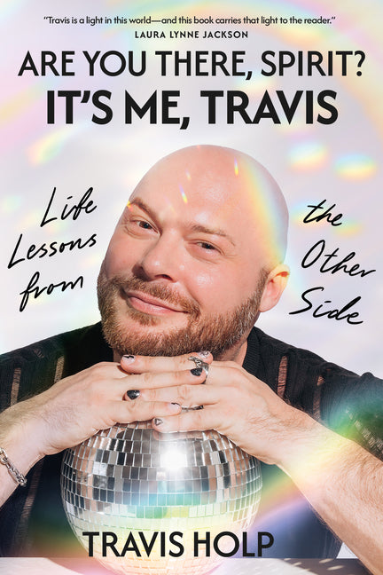 Book cover for Are You There, Spirit? It's Me, Travis: Life Lessons from the Other Side