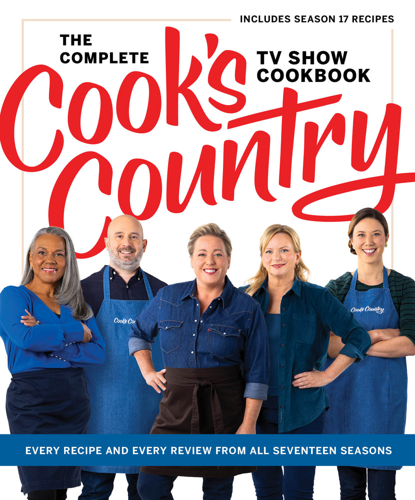 Book cover for The Complete Cook's Country TV Show Cookbook: Every Recipe and Every Review from All Seventeen Seasons: Includes Season 17