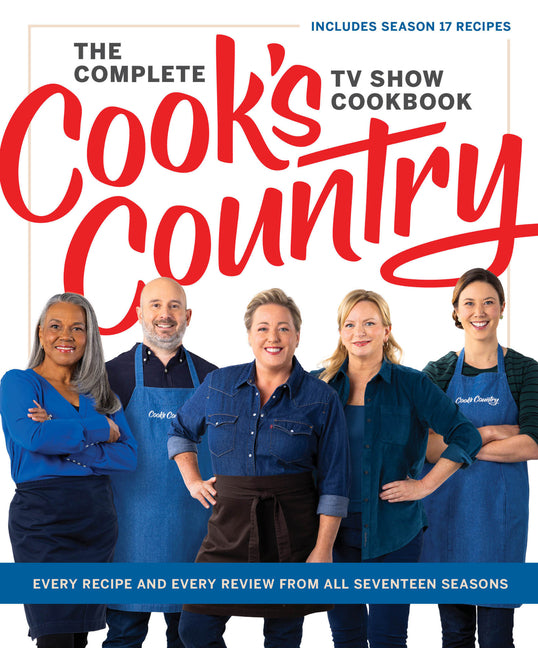 Book cover for Complete Cook's Country TV Show Cookbook: Every Recipe and Every Review from All Seventeen Seasons Includes Season 17