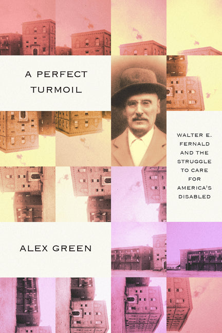Book cover for Perfect Turmoil: Walter E. Fernald and the Struggle to Care for America's Disabled