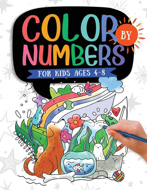 Book cover for Color by Numbers: For Kids Ages 4-8: Dinosaur, Sea Life, Animals, Butterfly, and Much More!