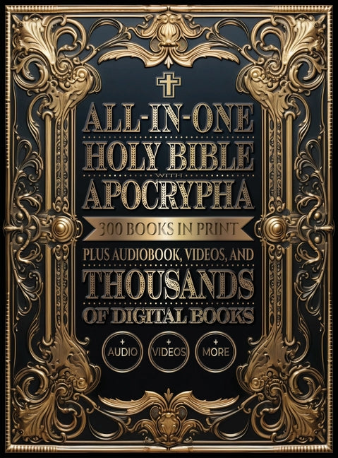Book cover for All-In-One Holy Bible with Apocrypha: 300 Books in Print Plus Audiobook, Videos, and Thousands of Digital Books