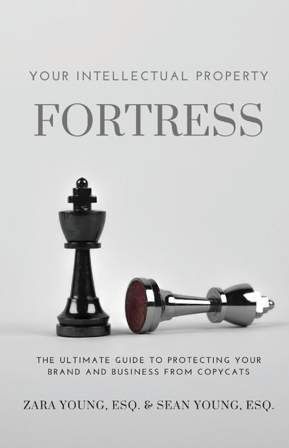 Book cover for Your Intellectual Property Fortress: The Ultimate Guide to Protecting Your Brand and Business From Copycats