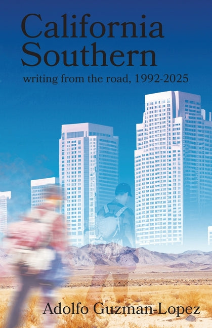 Book cover for California Southern: writing from the road, 1992-2025