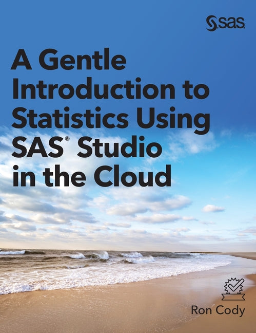 Book cover for Gentle Introduction to Statistics Using SAS Studio in the Cloud
