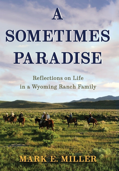 Book cover for Sometimes Paradise: Reflections on Life in a Wyoming Ranch Family