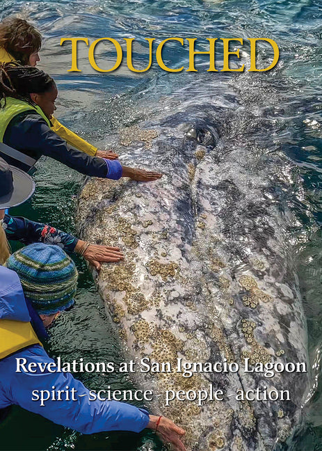 Book cover for Touched / Tocado: Revelations at San Ignacio Lagoon: Spirit, Science, People, Politics (English and Spanish)