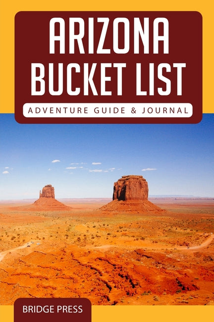 Book cover for ﻿﻿Arizona Bucket List Adventure Guide & Journal