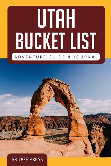Book cover for ﻿﻿Utah Bucket List Adventure Guide & Journal