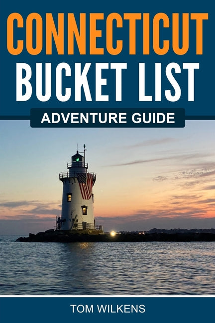 Book cover for Connecticut Bucket List Adventure Guide