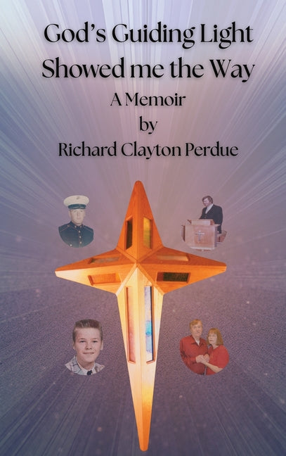 Book cover for God's Guiding Light Showed Me the Way: A Memoir by Richard Clayton Perdue