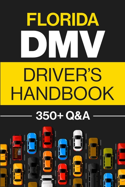 Book cover for Florida DMV Driver's Handbook: Practice for the Florida Permit Test with 350+ Driving Questions and Answers
