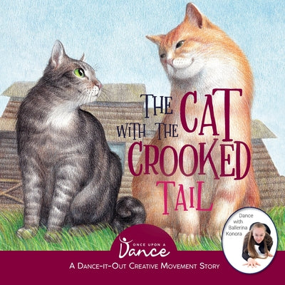 Book cover for The Cat with the Crooked Tail: A Dance-It-Out Creative Movement Story for Young Movers