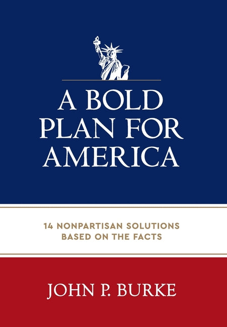 Book cover for Bold Plan for America: 14 Nonpartisan Solutions Based on the Facts