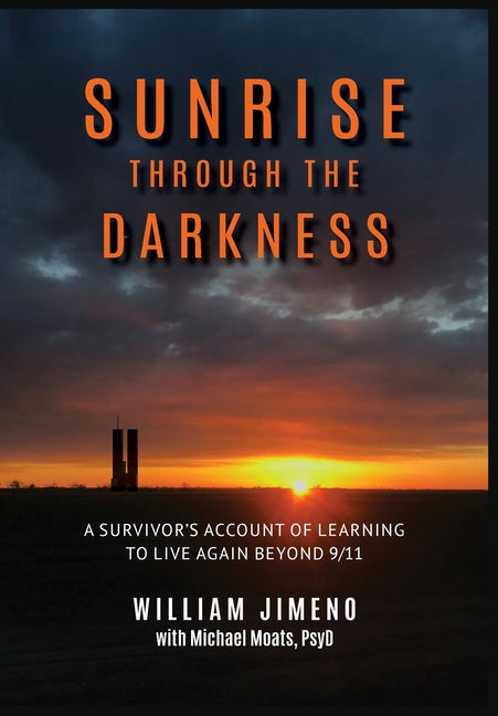 Book cover for Sunrise Through the Darkness: A Survivor's Account of Learning to Live Again Beyond 9/11
