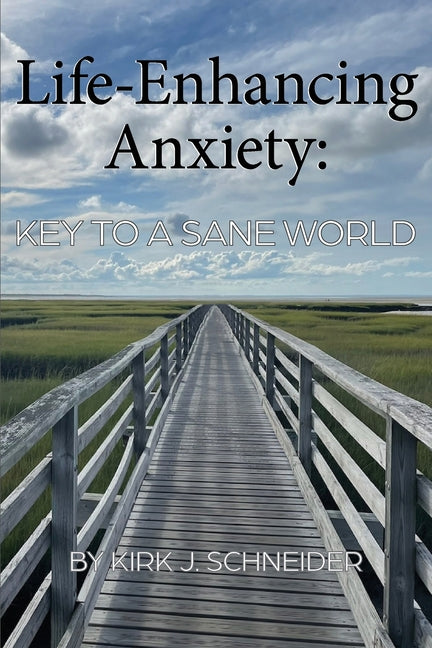 Book cover for Life Enhancing Anxiety: Key to a Sane World
