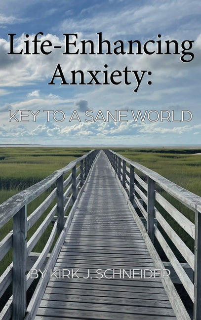 Book cover for Life Enhancing Anxiety: Key to a Sane World