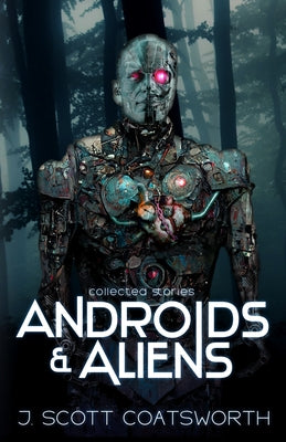 Book cover for Androids and Aliens: collected stories